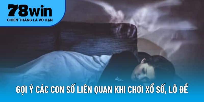 Gợi ý các con số liên quan khi chơi xổ số, lô đề